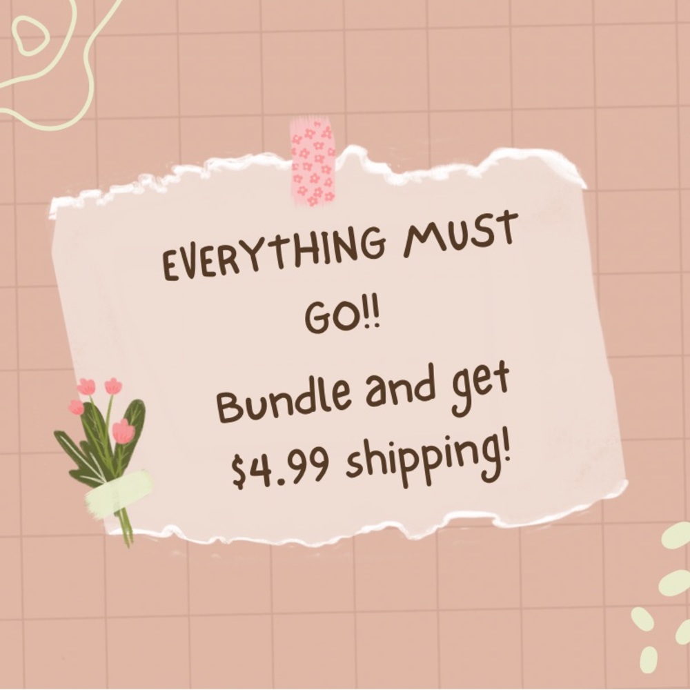 Everything must go! Bundle and get $4.99 shipping!